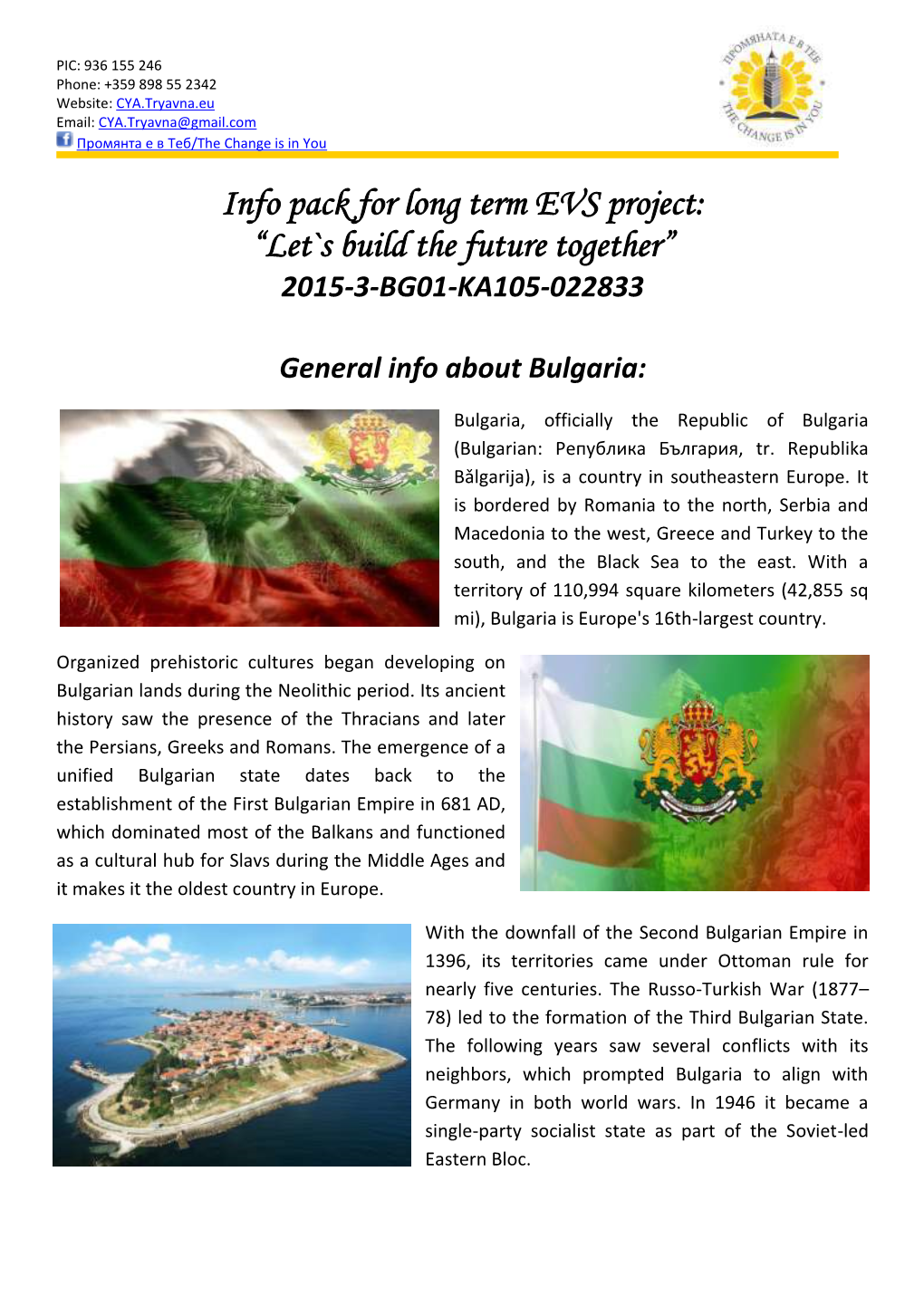Info Pack for Long Term EVS Project: “Let`S Build the Future Together” 2015-3-BG01-KA105-022833