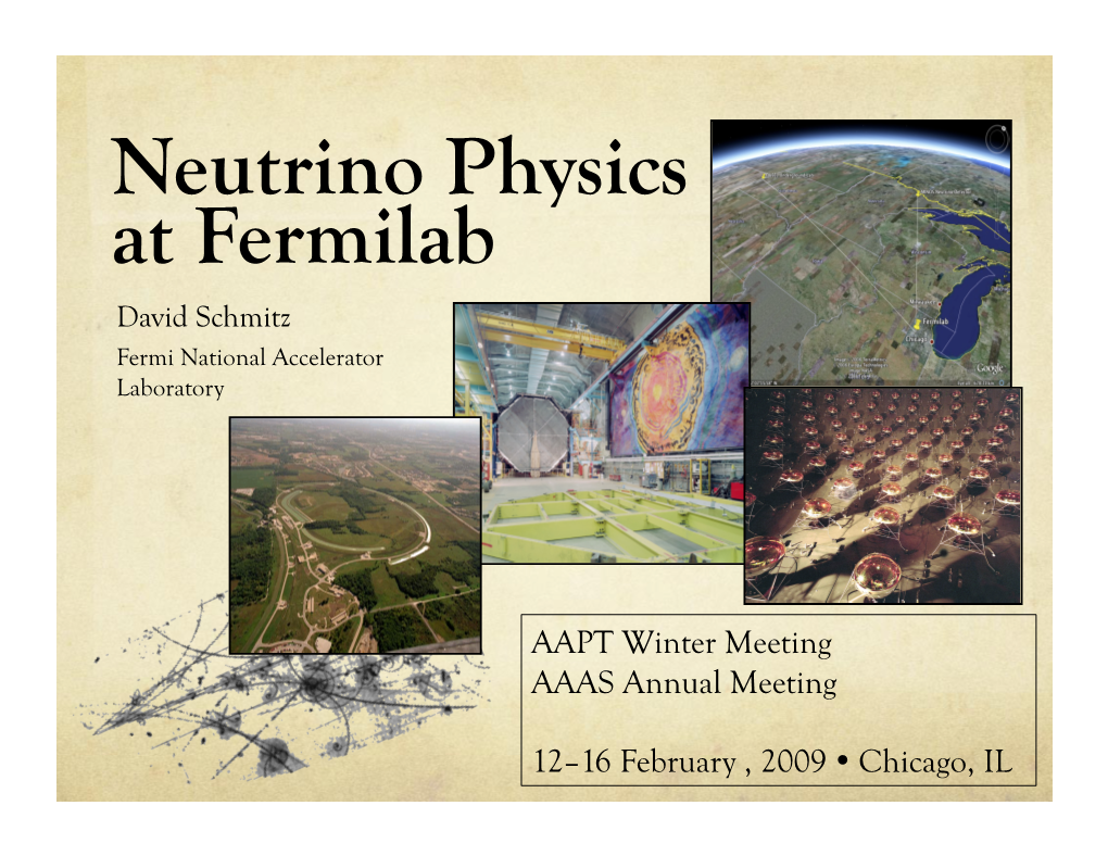 Neutrino Physics at Fermilab David Schmitz Fermi National Accelerator Laboratory