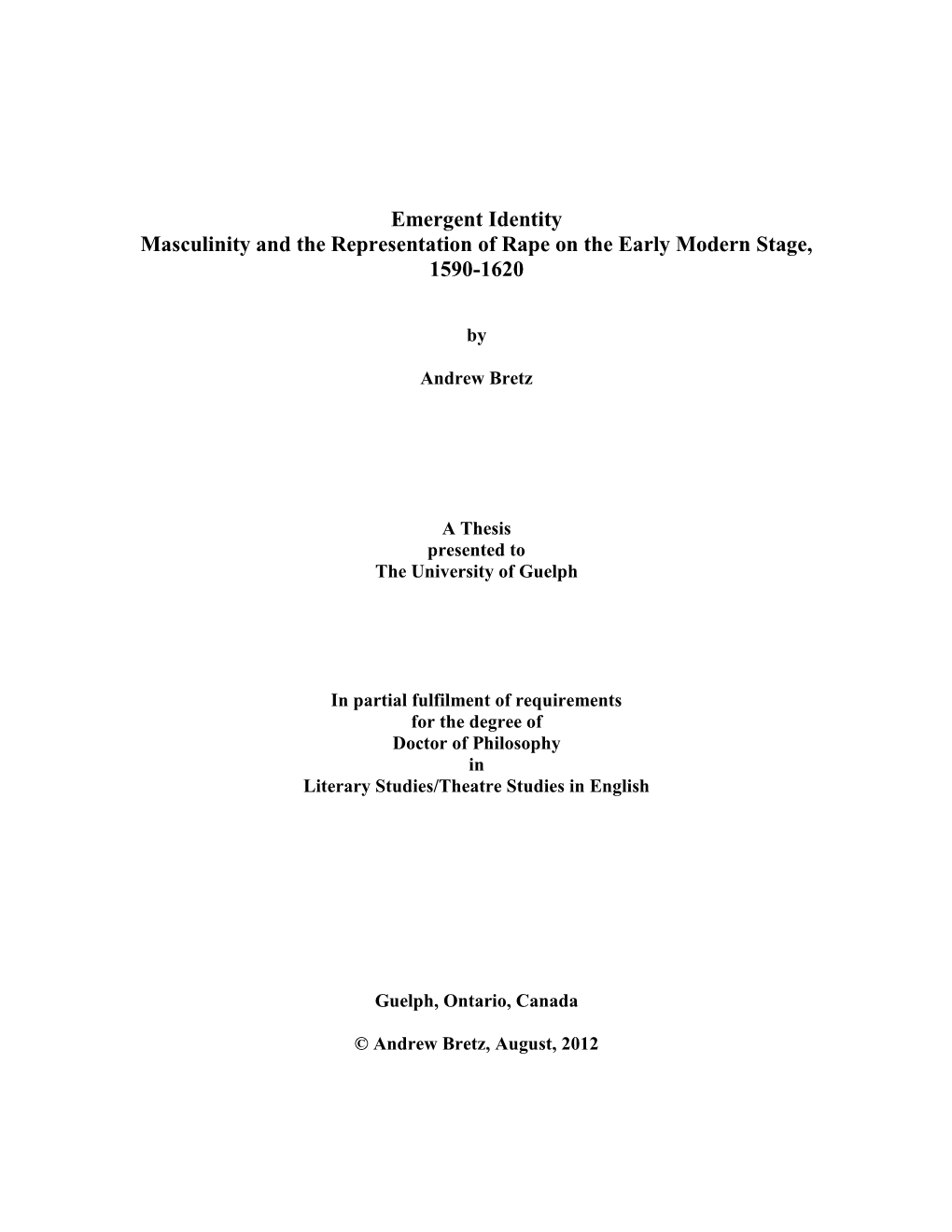 Emergent Identity Masculinity and the Representation of Rape on the Early Modern Stage, 1590-1620