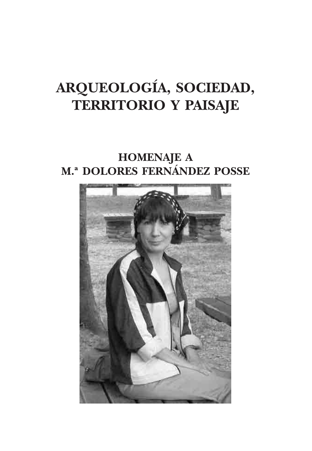 Arqueología, Sociedad, Territorio Y Paisaje