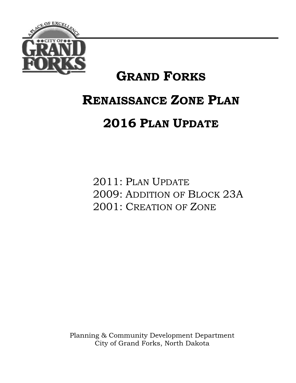 2011: Plan Update 2009: Addition of Block 23A 2001: Creation of Zone