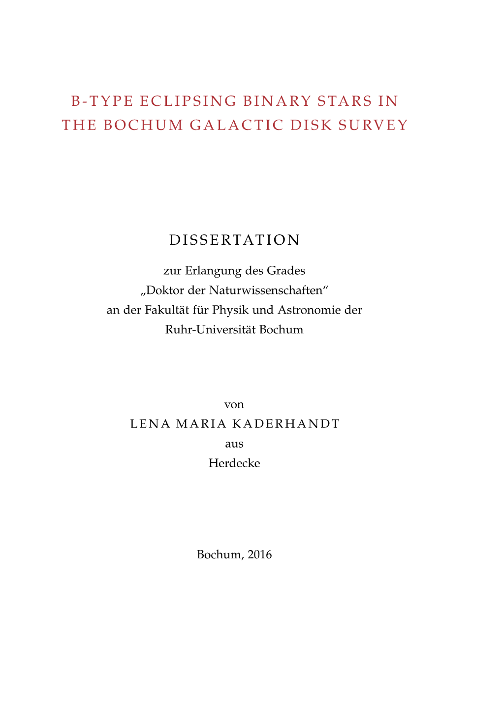 B-Type Eclipsing Binary Stars in the Bochum Galactic Disk Survey, C 2016 to My Parents and My Grandmother Maria