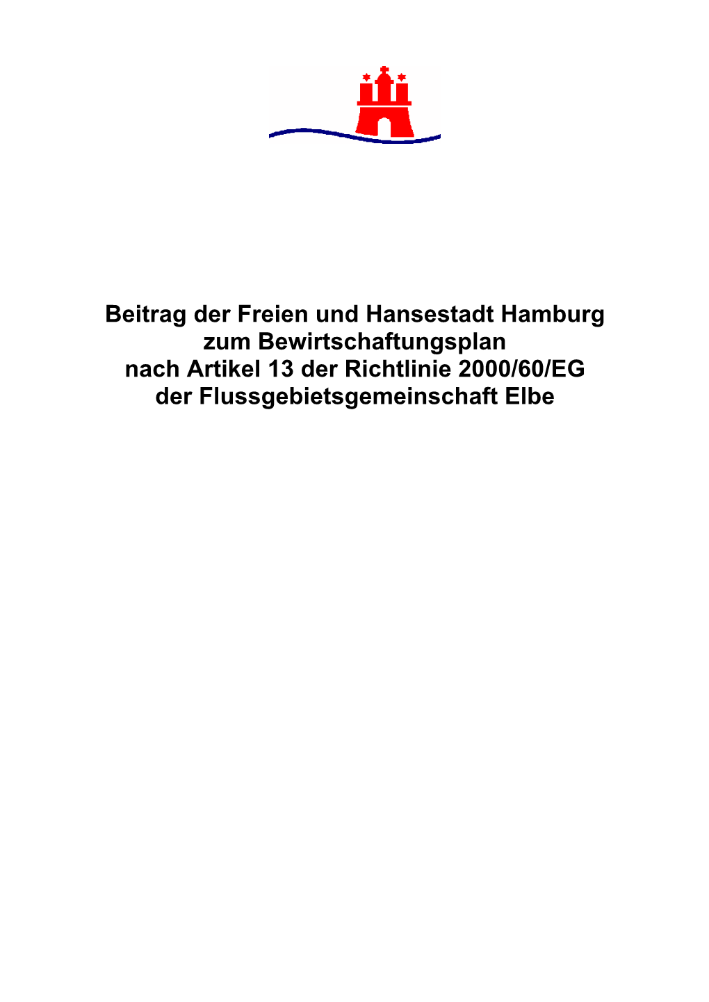 Beitrag Der Freien Und Hansestadt Hamburg Zum Bewirtschaftungsplan Nach Artikel 13 Der Richtlinie 2000/60/EG Der Flussgebietsgemeinschaft Elbe