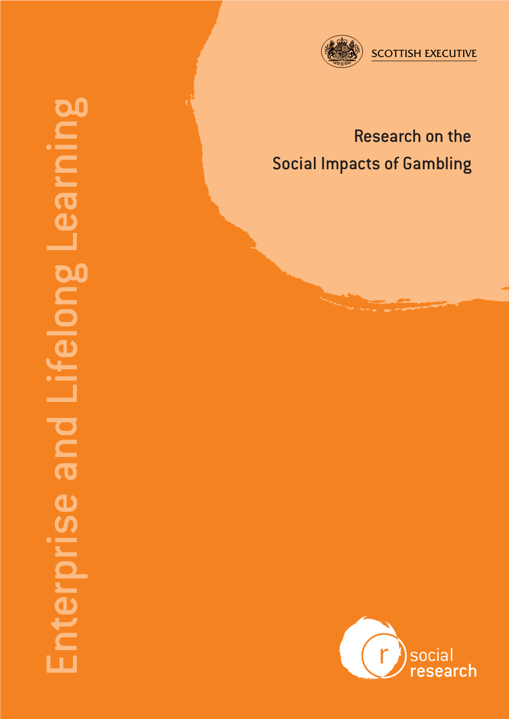 Research on the Social Impacts of Gambling: Final Report