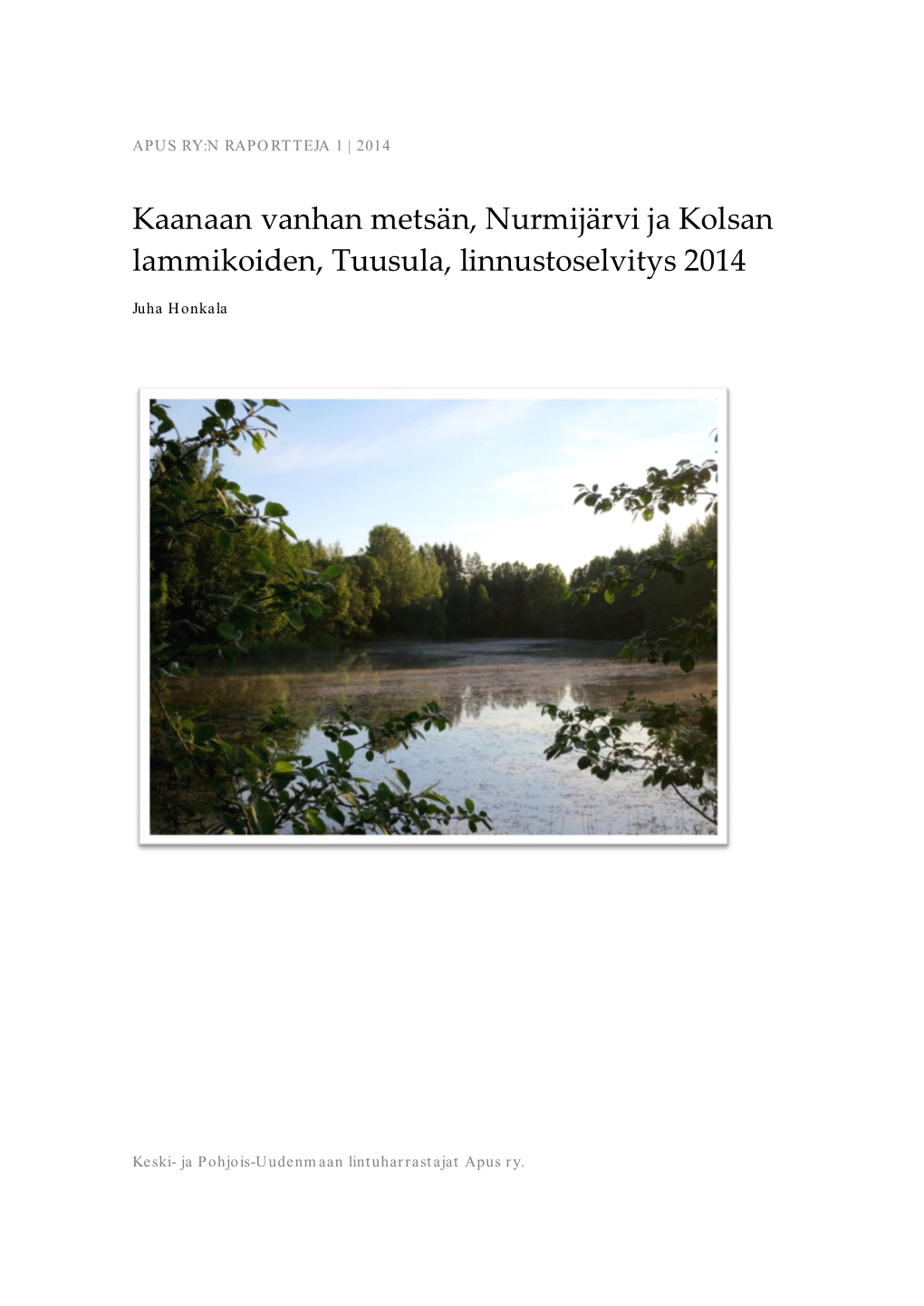 Kaanaan Vanhan Metsän, Nurmijärvi Ja Kolsan Lammikoiden, Tuusula, Linnustoselvitys 2014