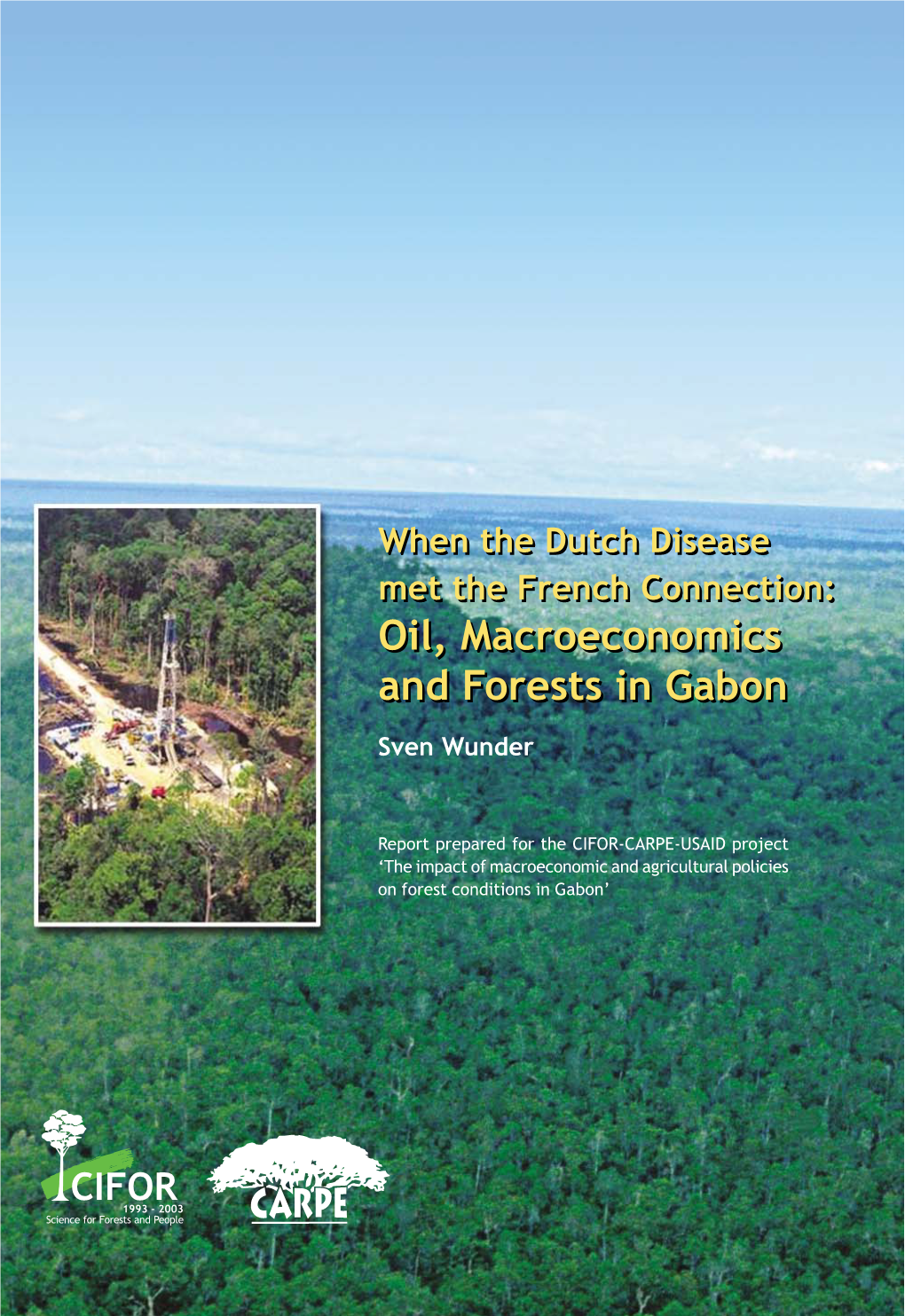 When the Dutch Disease Met the French Connection: Oil, Macroeconomics and Forests in Gabon