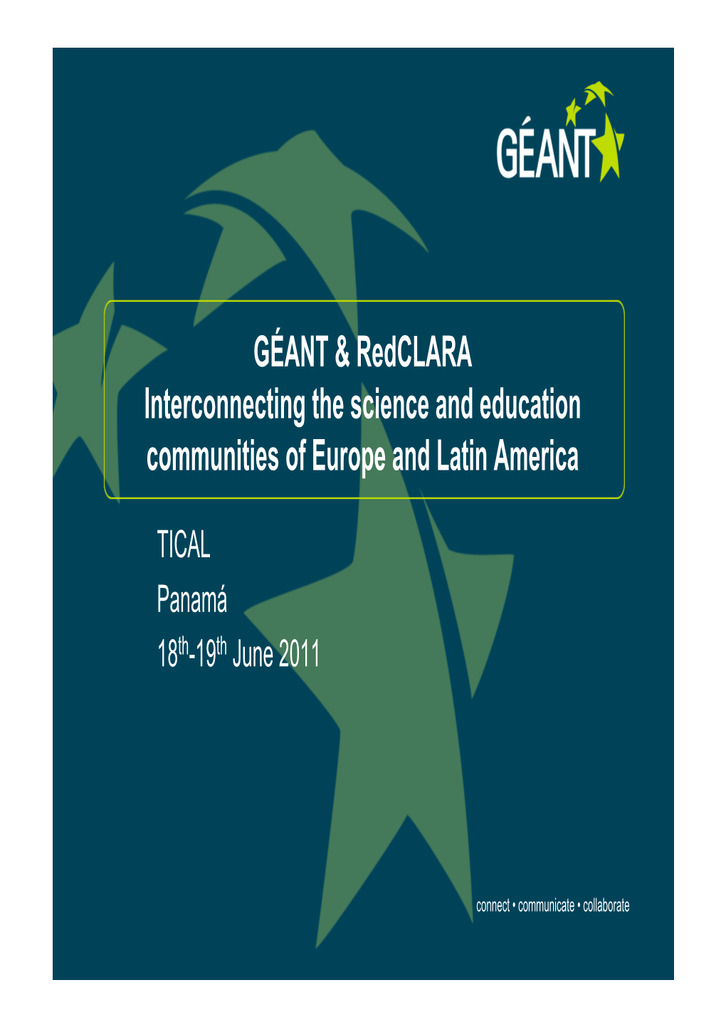 GÉANT & Redclara Interconnecting the Science and Education