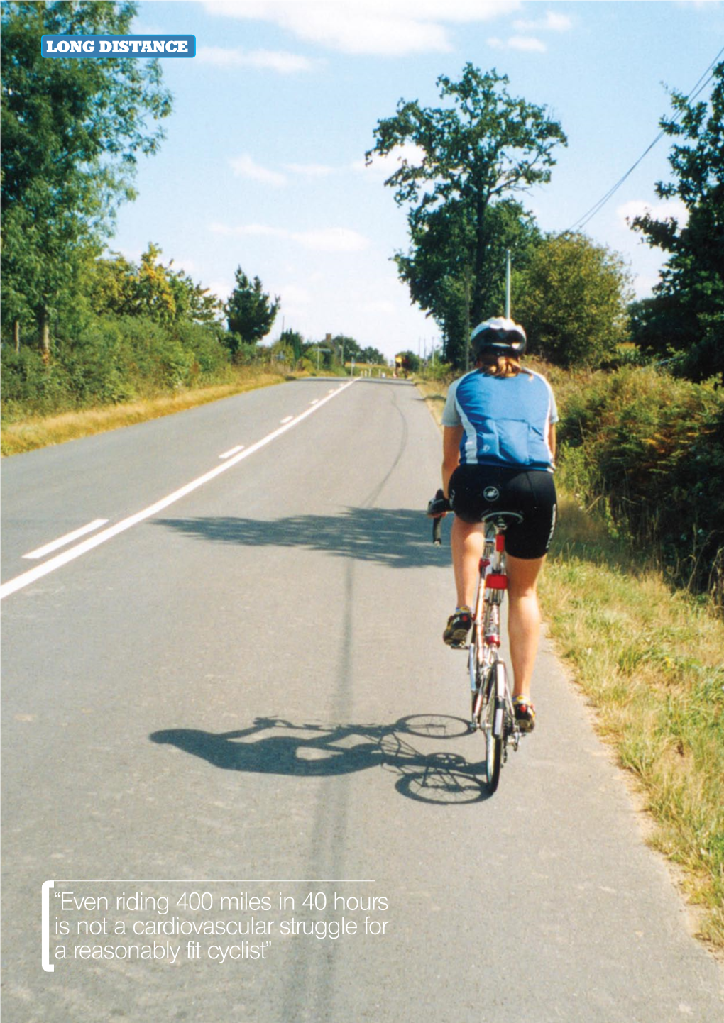 Even Riding 400 Miles in 40 Hours Is Not a Cardiovascular Struggle for a Reasonably Fit Cyclist”