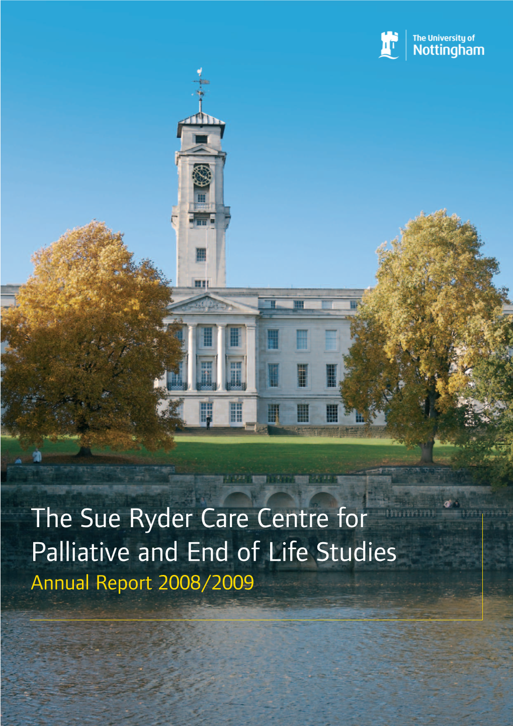 The Sue Ryder Care Centre for Palliative and End of Life Studies Annual Report 2008/2009 Report2009:Layout