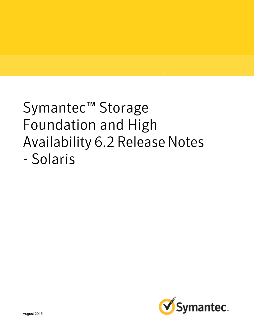 Symantec™ Storage Foundation and High Availability 6.2 Release Notes - Solaris