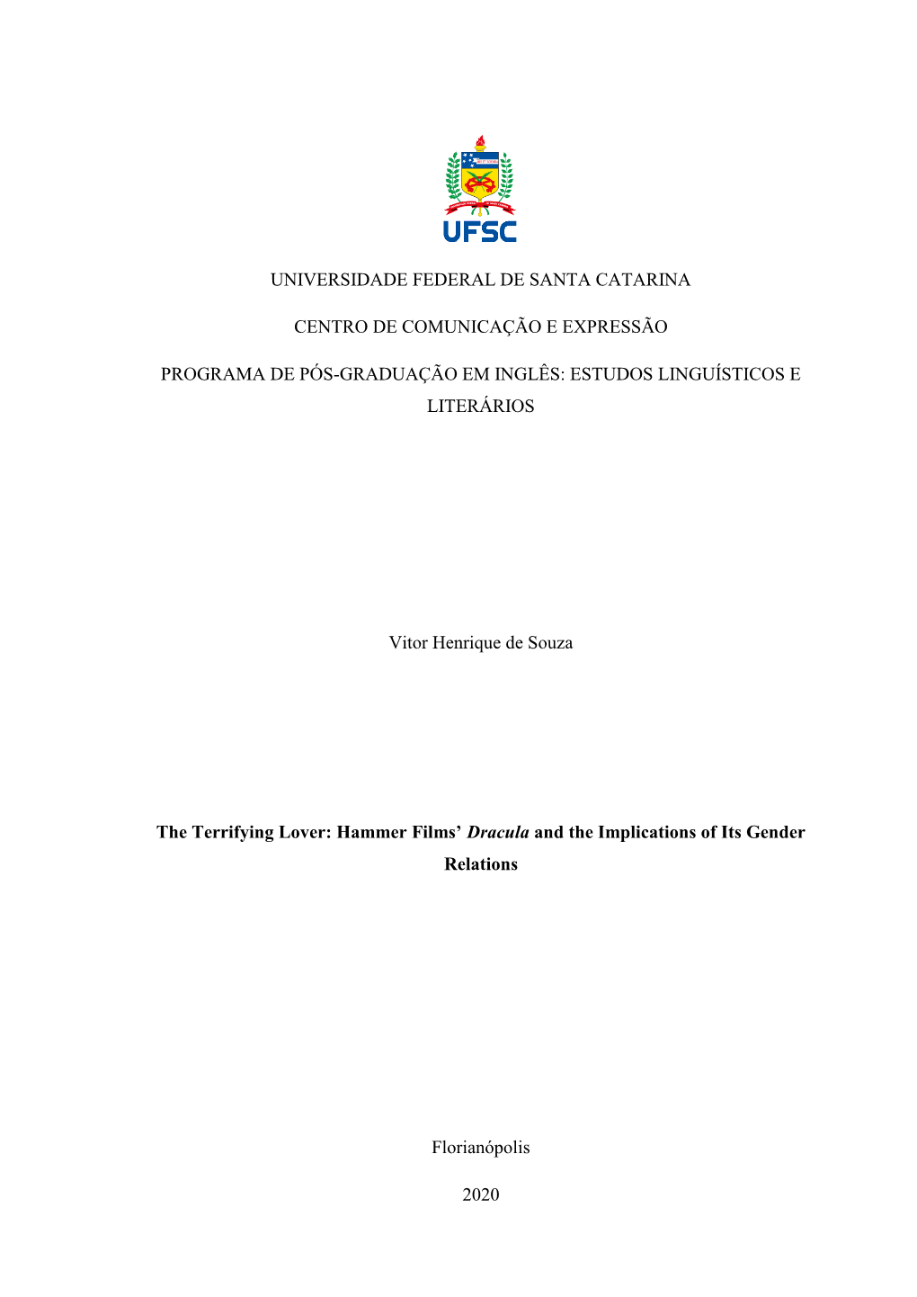 Universidade Federal De Santa Catarina Centro De Comunicação E Expressão Programa De Pós-Graduação Em Inglês: Estudos