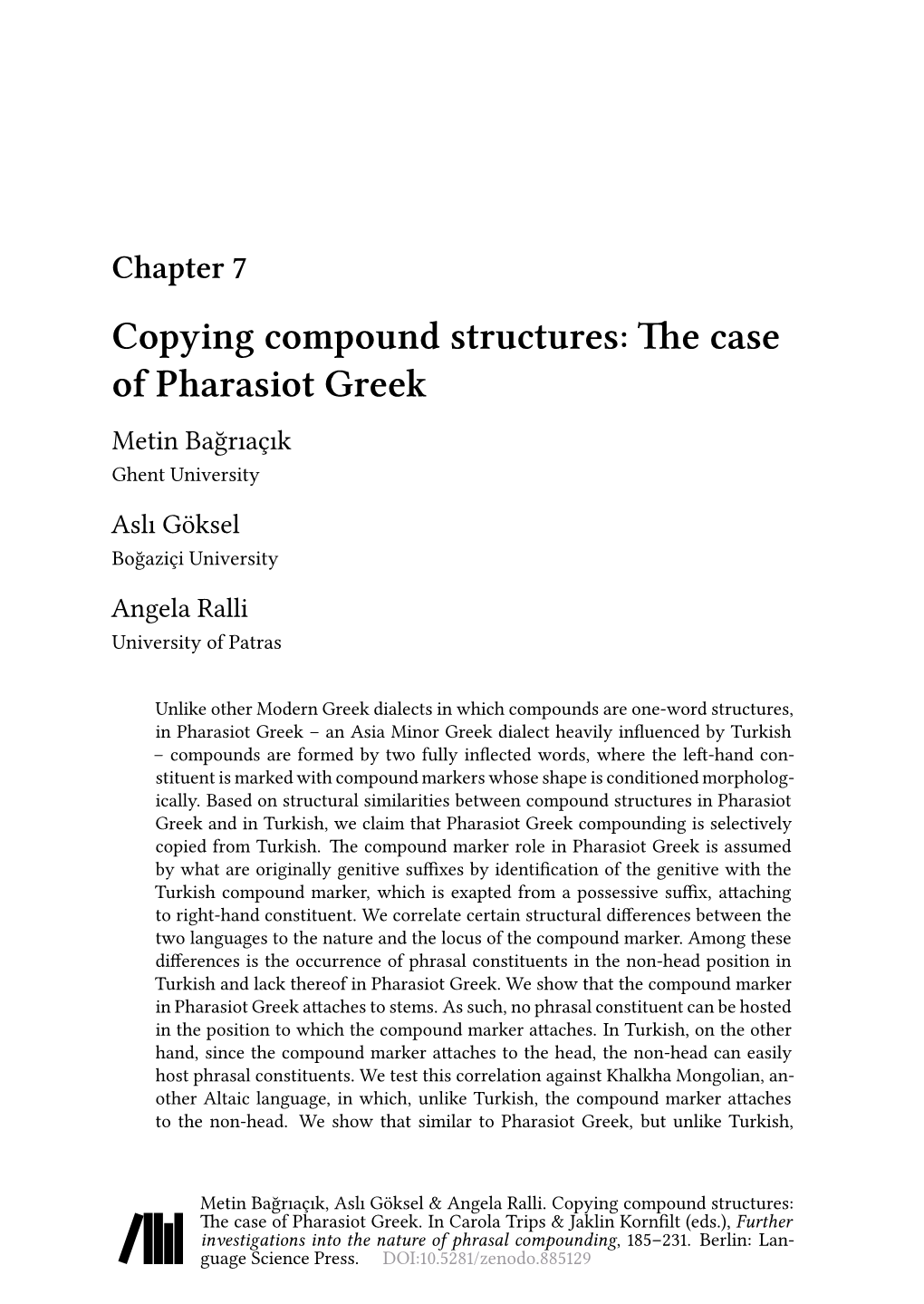 The Case of Pharasiot Greek Metin Bağrıaçık Ghent University Aslı Göksel Boğaziçi University Angela Ralli University of Patras