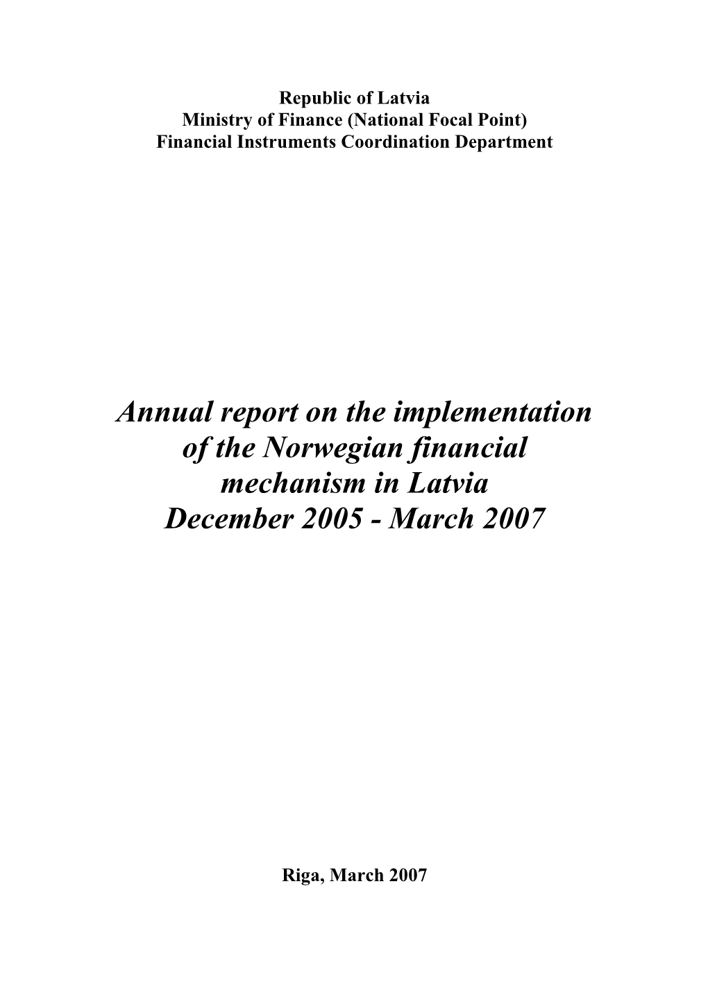 Annual Report on the Implementation of the Norwegian Financial Mechanism in Latvia December 2005 - March 2007