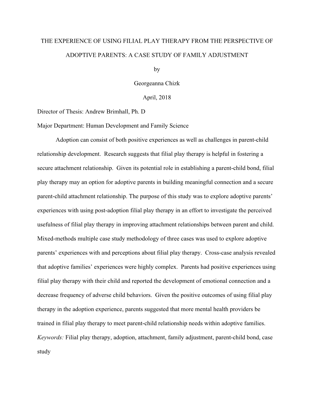 THE EXPERIENCE of USING FILIAL PLAY THERAPY from the PERSPECTIVE of ADOPTIVE PARENTS: a CASE STUDY of FAMILY ADJUSTMENT by Geor