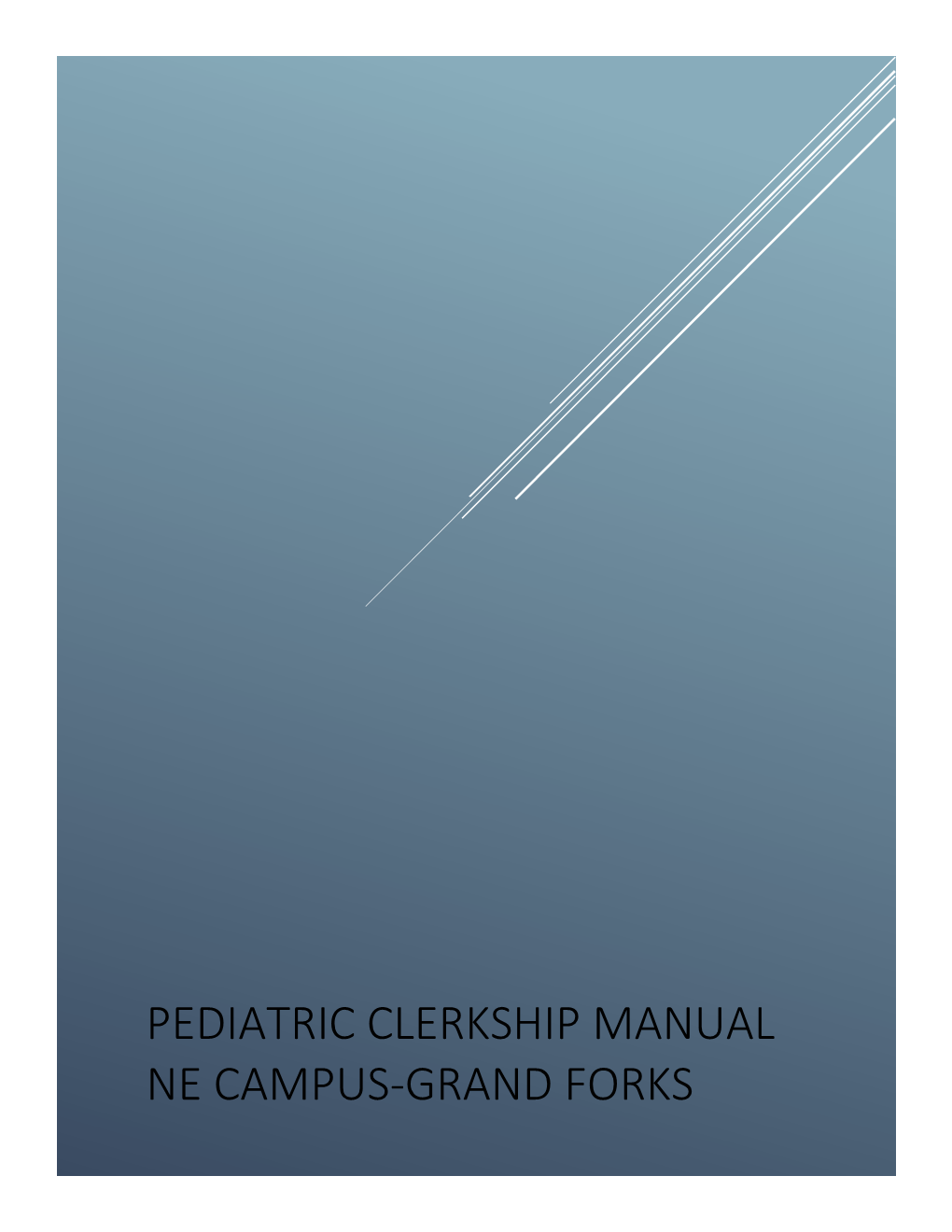 Pediatric Clerkship Manual Ne Campus-Grand Forks
