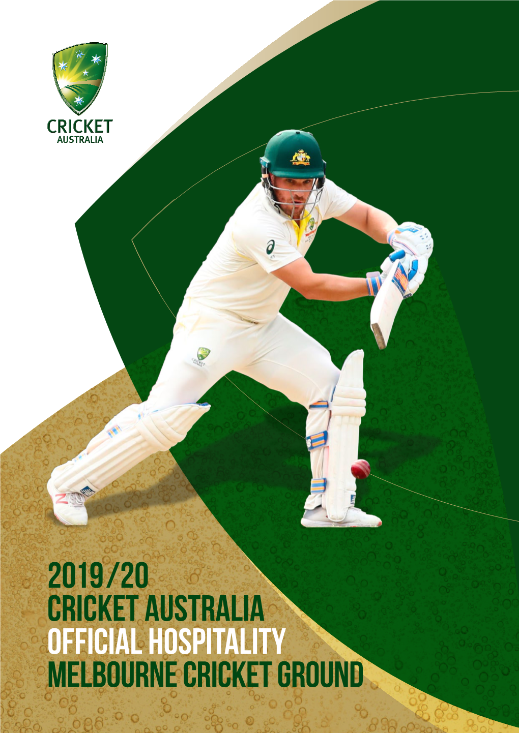 2019/20 Cricket Australia Official Hospitality Melbourne Cricket Ground ——— WELCOME ——— 2019–20 FIXTURE