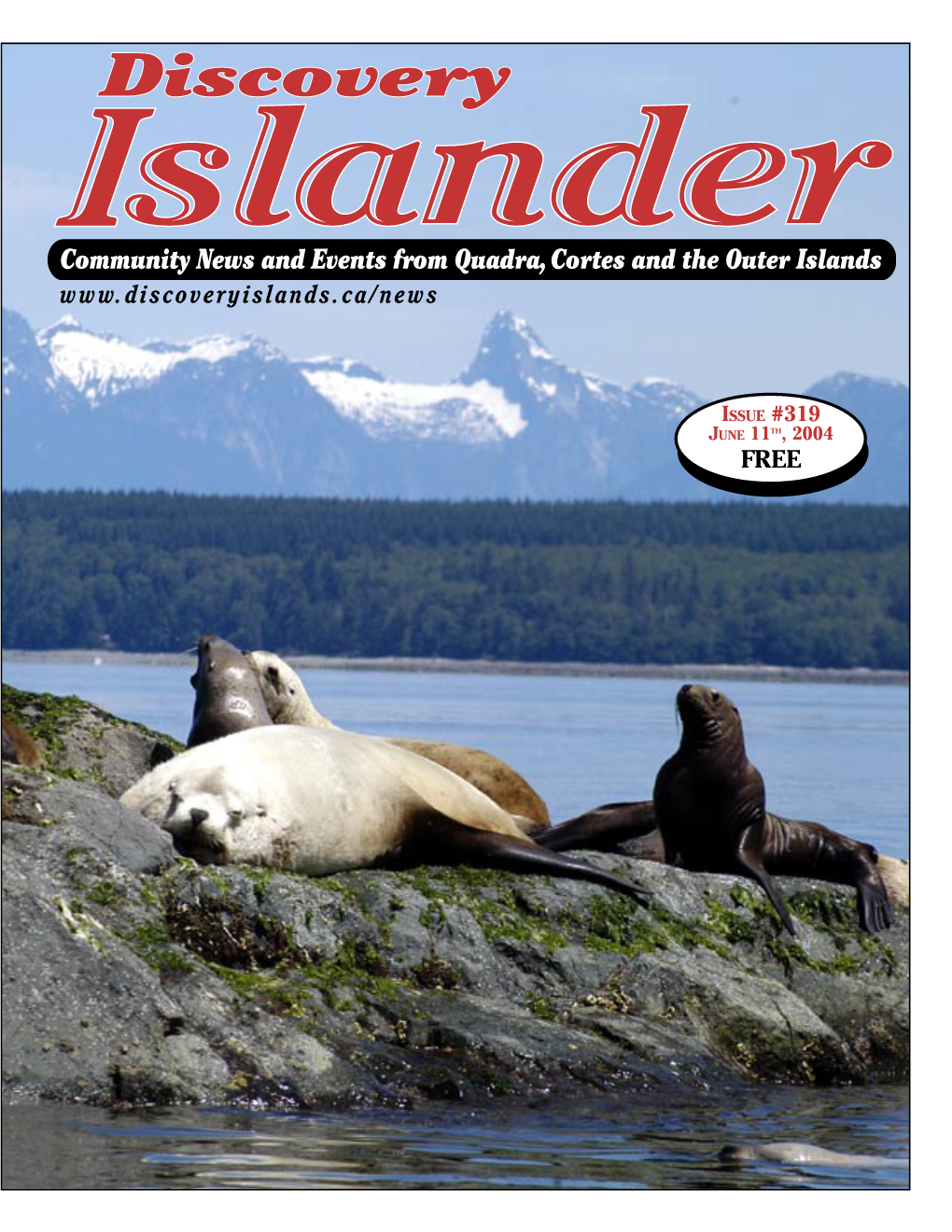 Discovery Islands By: Discovery Islander Publications We're Looking PO Box 280 Quathiaski Cove, B.C
