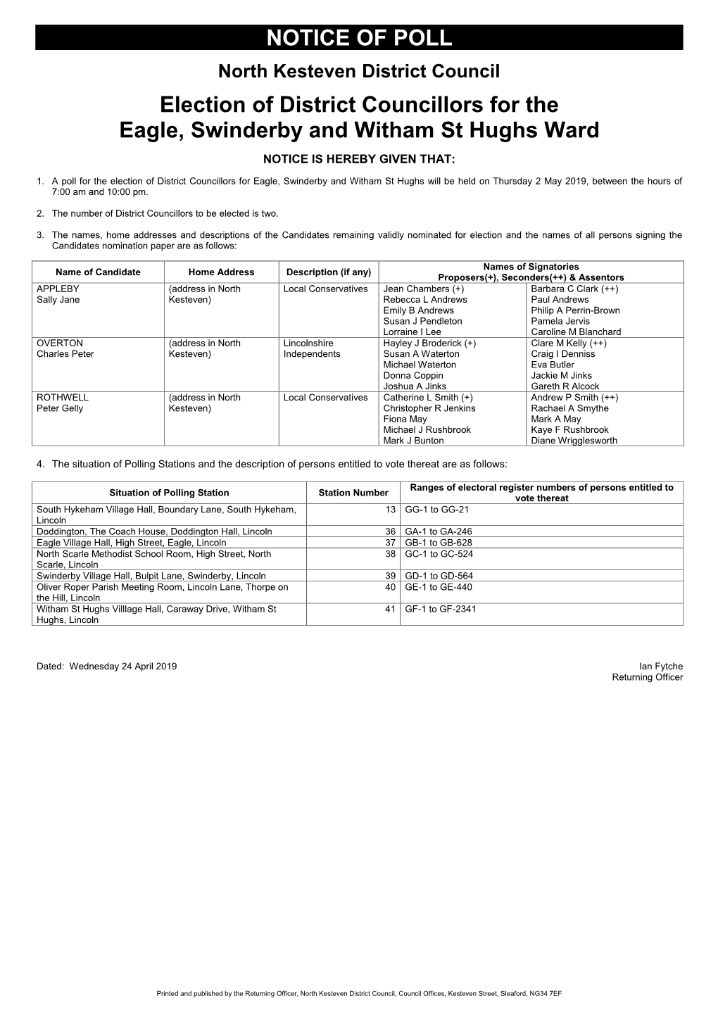 NOTICE of POLL North Kesteven District Council Election of District Councillors for the Eagle, Swinderby and Witham St Hughs Ward NOTICE IS HEREBY GIVEN THAT