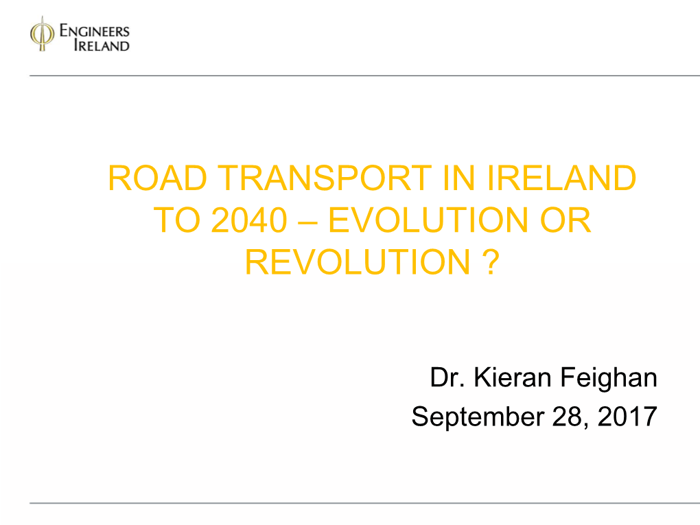 Road Transport in Ireland to 2040 – Evolution Or Revolution ?