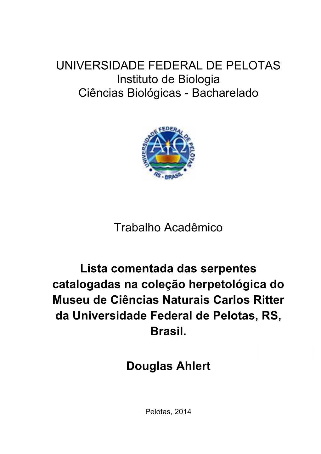 UNIVERSIDADE FEDERAL DE PELOTAS Instituto De Biologia Ciências Biológicas - Bacharelado