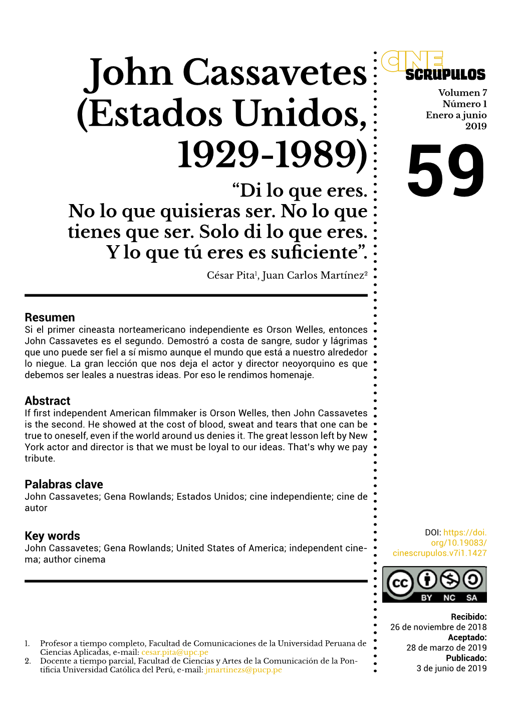 John Cassavetes SCRUPULOS Volumen 7 Número 1 Enero a Junio (Estados Unidos, 2019 1929-1989) “Di Lo Que Eres