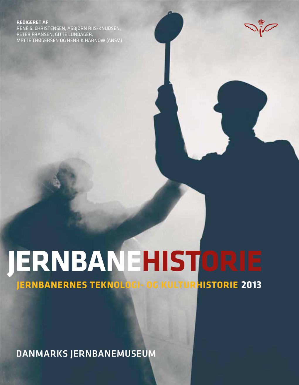 Jernbanehistorie Jernbanernes Teknologi- Og Kulturhistorie 2013