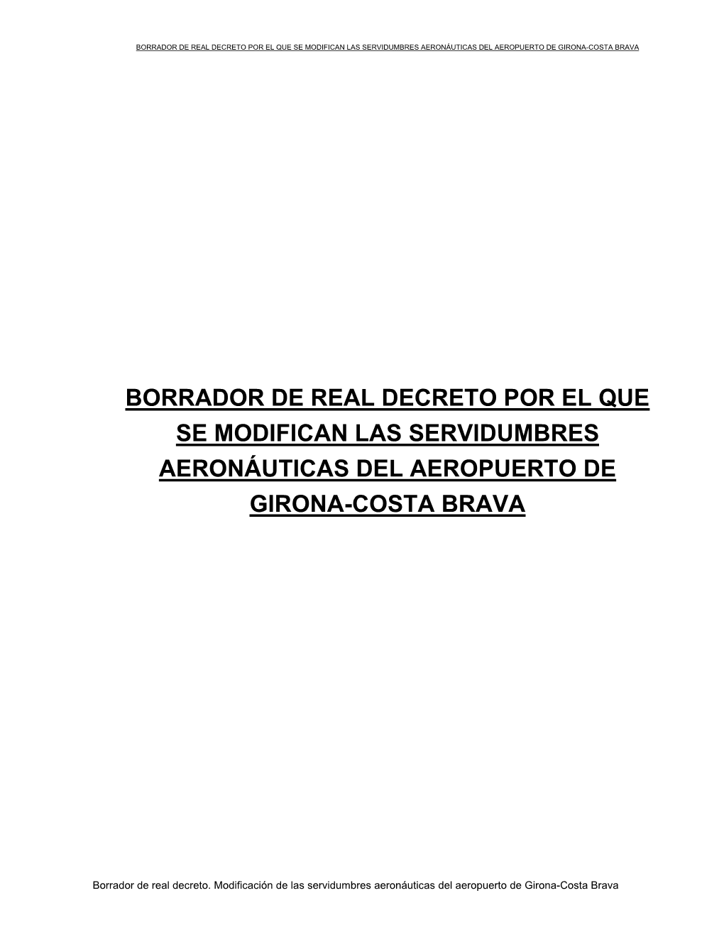 Borrador De Real Decreto Por El Que Se Modifican Las Servidumbres Aeronáuticas Del Aeropuerto De Girona-Costa Brava