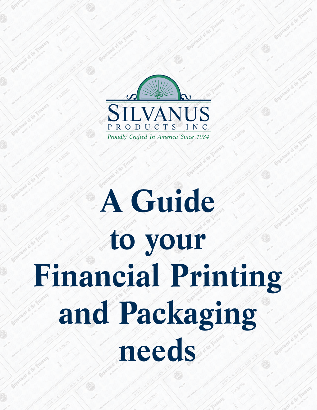 A Guide to Your Financial Printing and Packaging Needs General Information the Standard Products Included in the List Are Used by Many of Our Customers