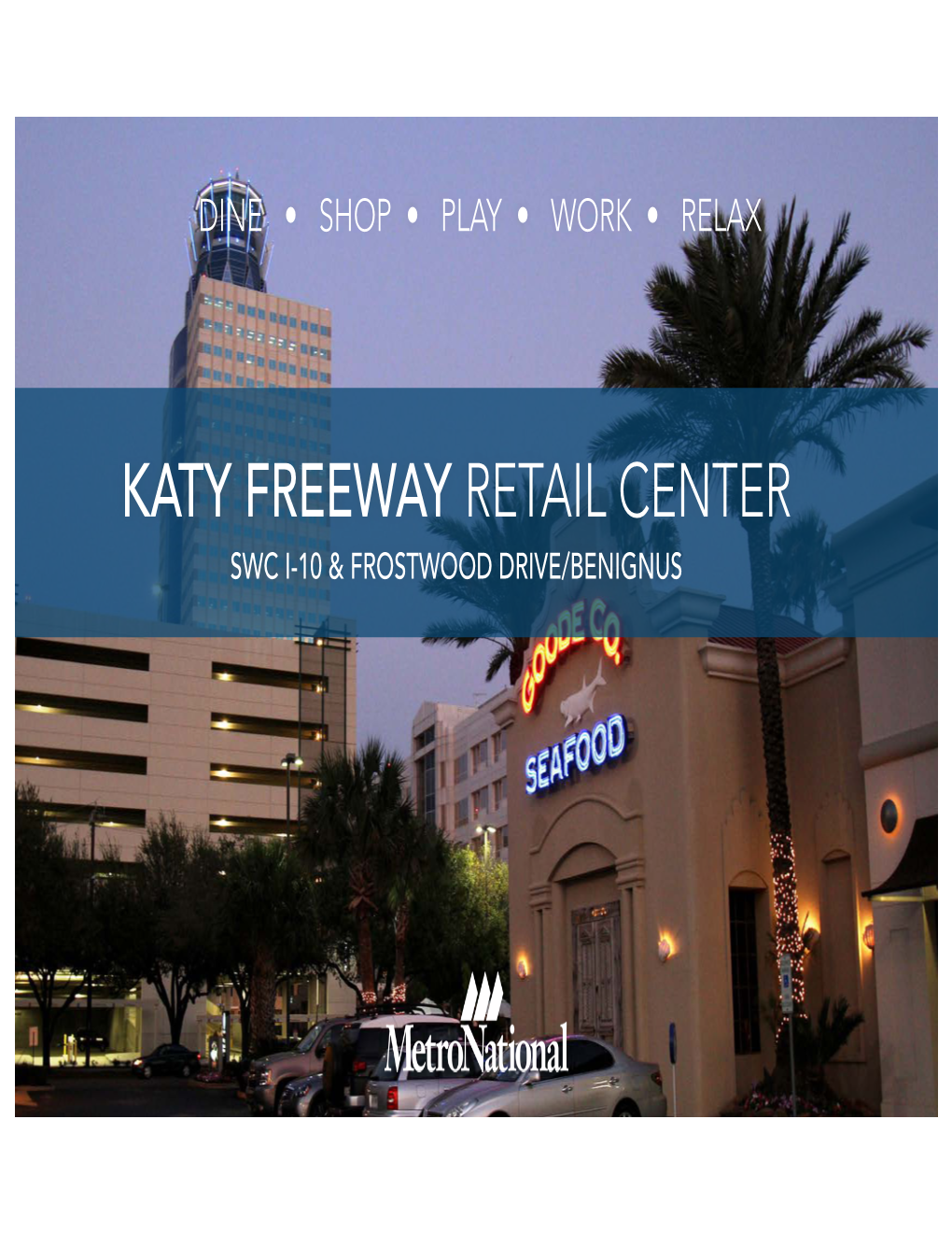 Katy Freeway Retail Center Swc I-10 & Frostwood Drive/Benignus Memorial City Aerial Memorial City Development Overview 336 Conroe Cleveland