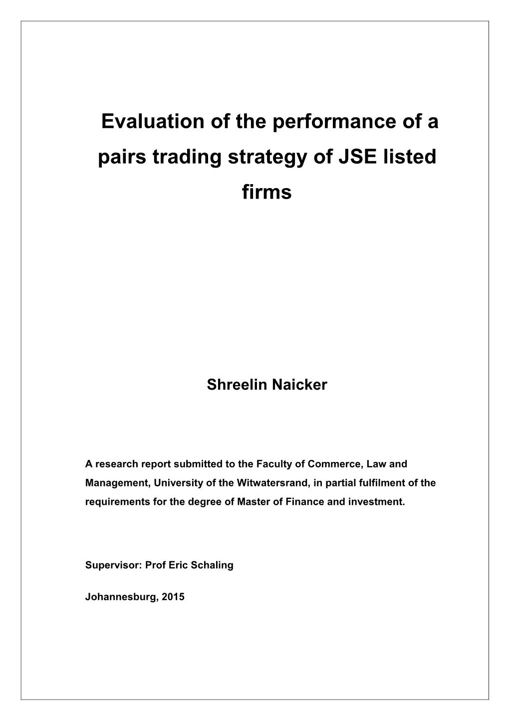 Evaluation of the Performance of a Pairs Trading Strategy of JSE Listed Firms