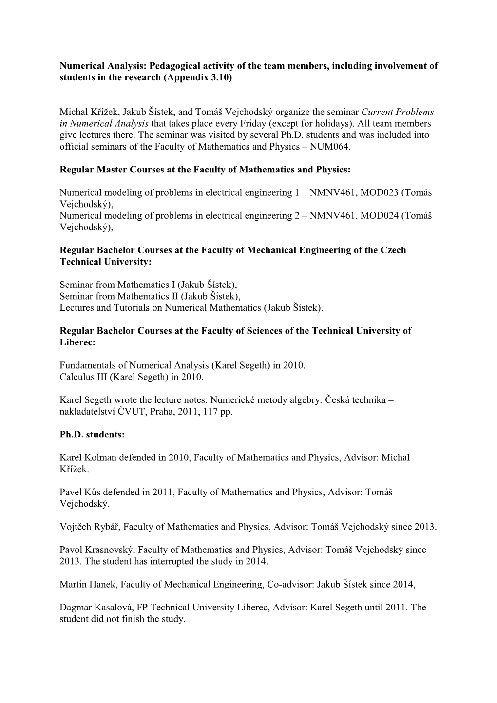 Numerical Analysis: Pedagogical Activity of the Team Members, Including Involvement Of