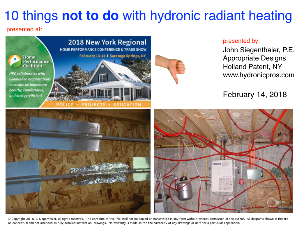 10 Things Not to Do with Hydronic Radiant Heating Presented At: Presented By: John Siegenthaler, P.E