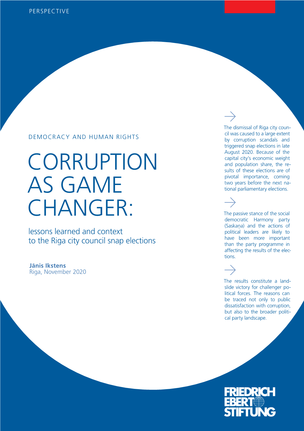 CORRUPTION AS GAME CHANGER: Lessons Learned and Context to the Riga City Council Snap Elections CORRUPTION and DEFECTIVE LEADERSHIP