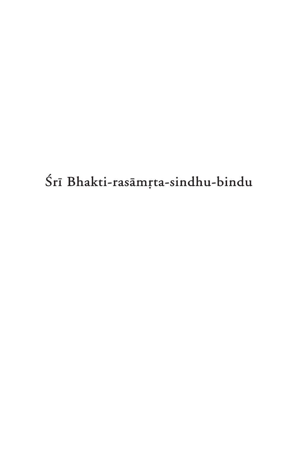 Çrî Bhakti-Rasåm®Ta-Sindhu-Bindu