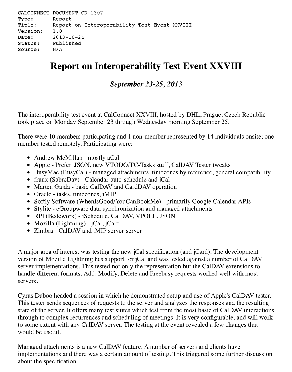 Report on Interoperability Test Event XXVIII Version: 1.0 Date: 2013-10-24 Status: Published Source: N/A Report on Interoperability Test Event XXVIII