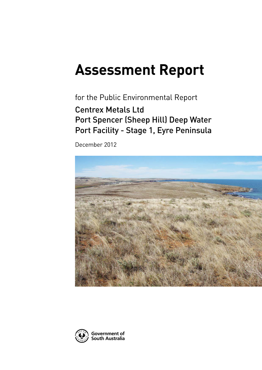 Assessment Report for the Public Environmental Report Centrex Metals Ltd Port Spencer (Sheep Hill) Deep Water Port Facility - Stage 1, Eyre Peninsula