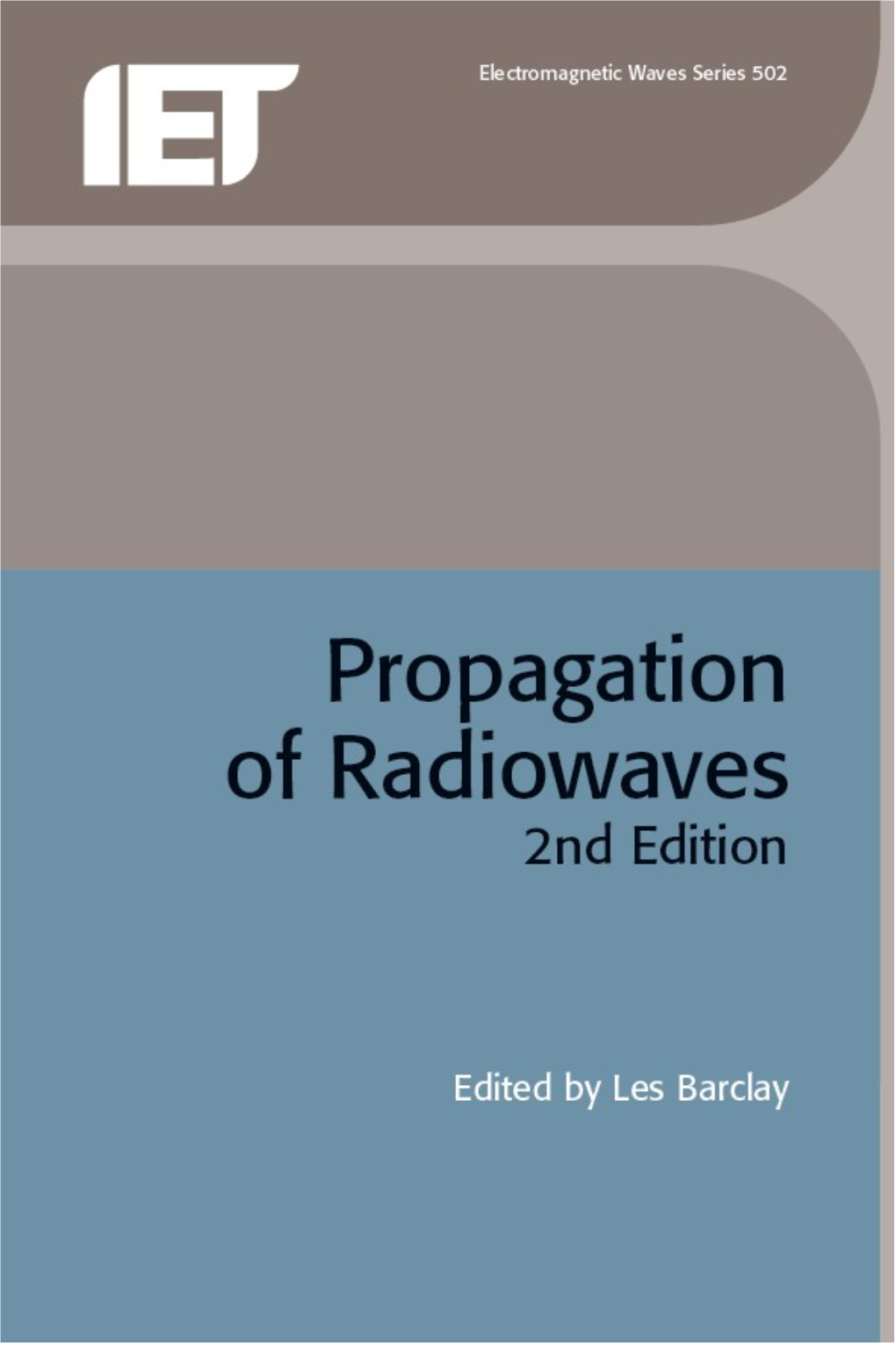 Propagation of Radiowaves’ Is an Update of the Previous Edition and Includes Descriptions of New ﬁndings and of New and Improved Propagation Models