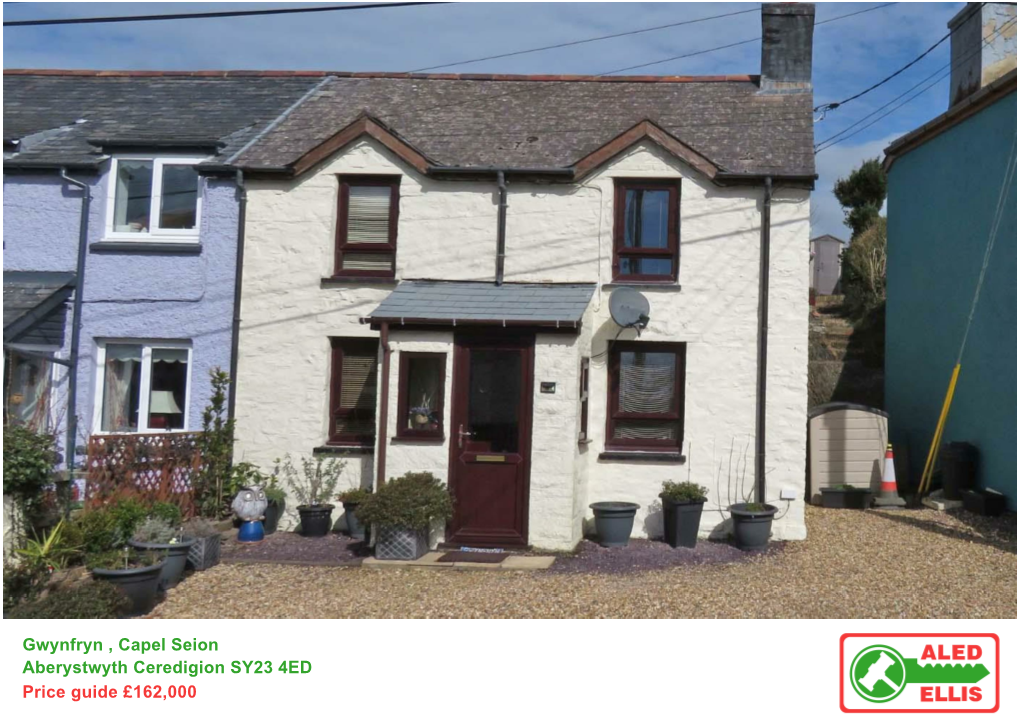 Capel Seion Aberystwyth Ceredigion SY23 4ED Price Guide £162,000 a Semi Detached LIVING ROOM UTILITY ROOM 2 Bedroomed Traditional Cottage Convenient to Aberystwyth