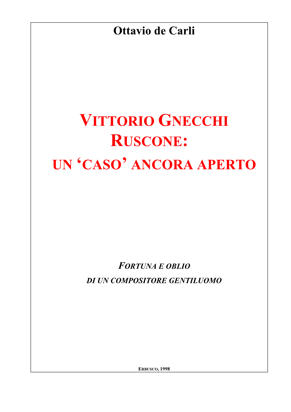 Gnecchi Ruscone : Un ‘Caso ’ Ancora Aperto