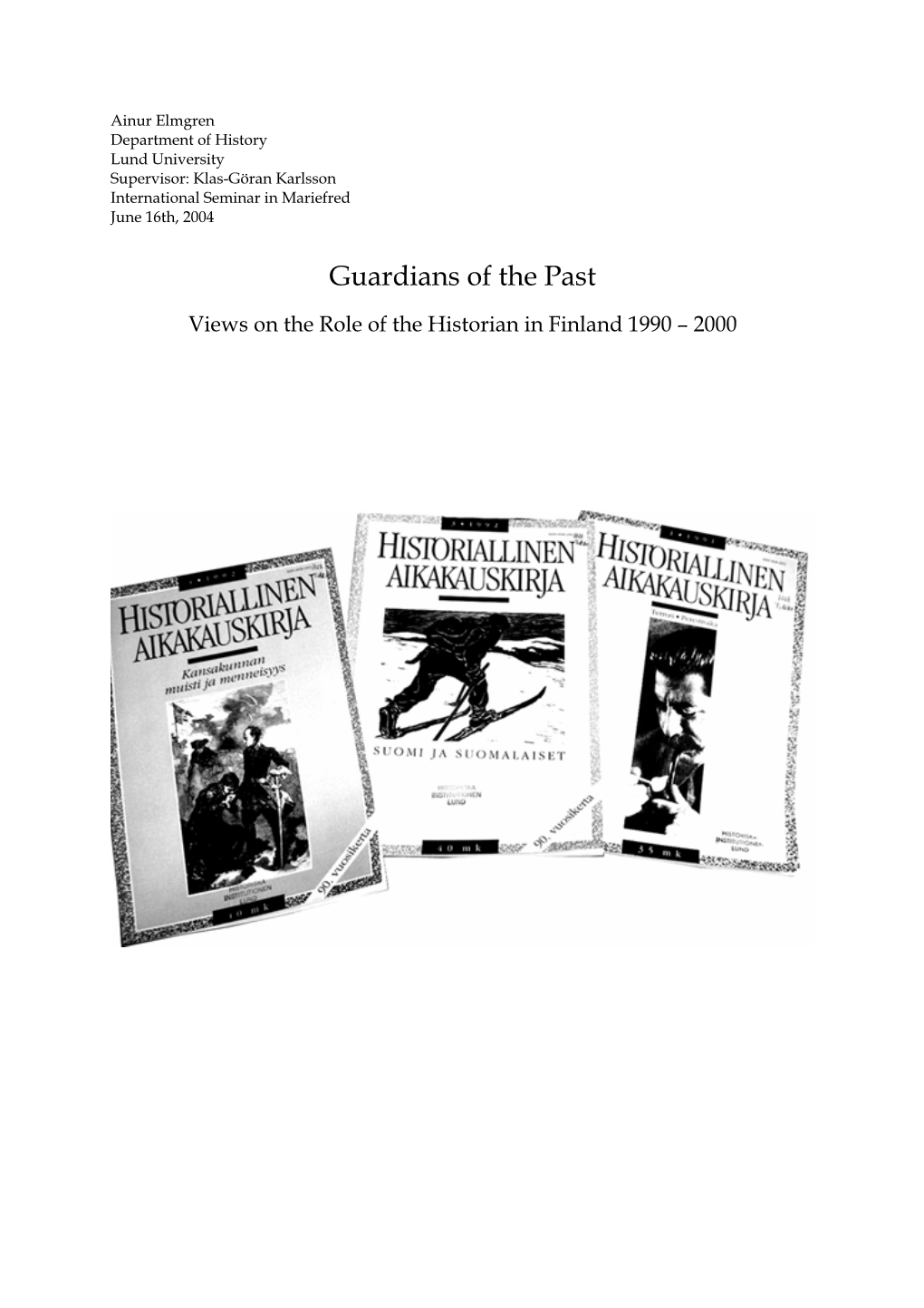 Views on the Role of the Historian in Finland 1990-2000