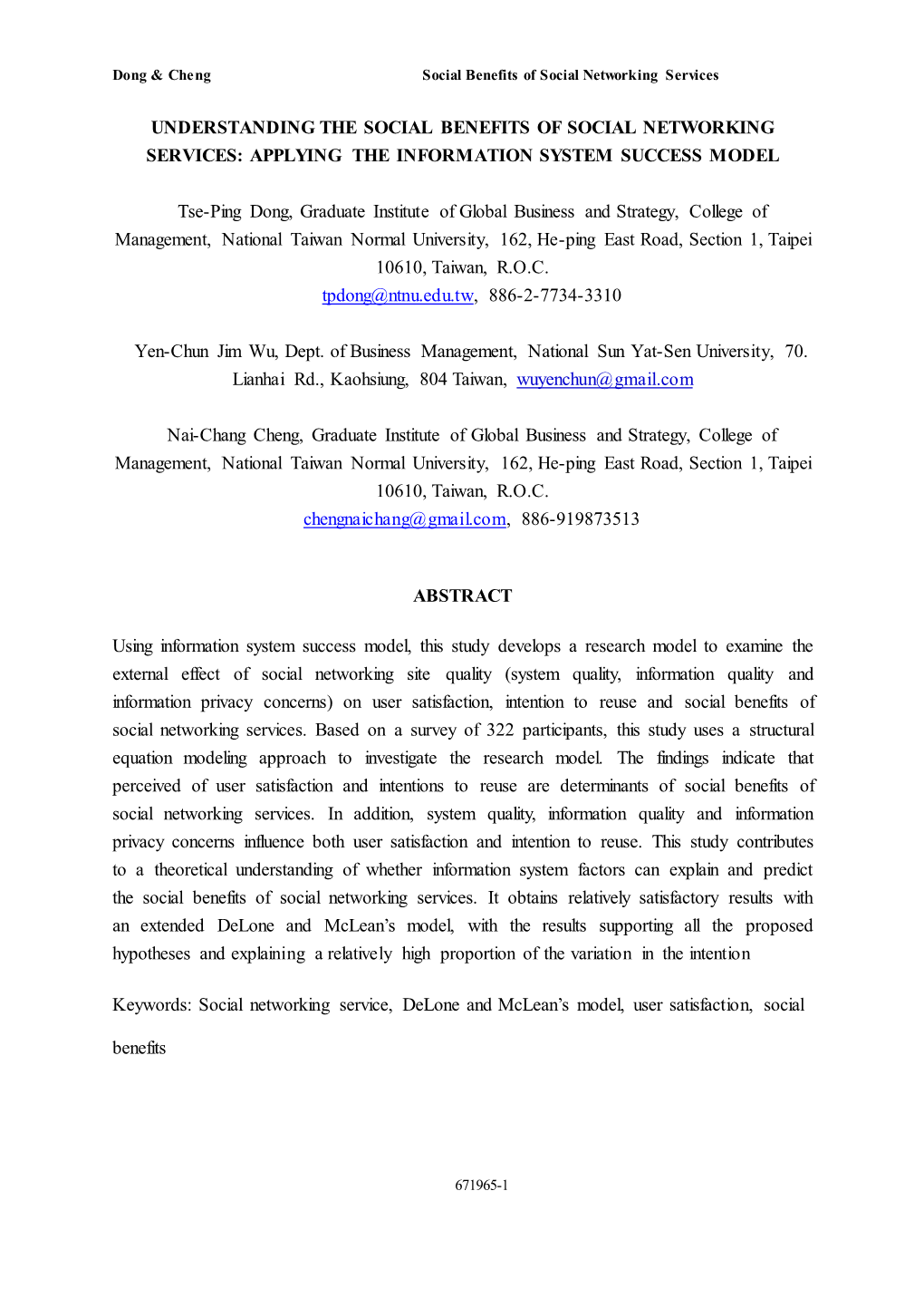 UNDERSTANDING the SOCIAL BENEFITS of SOCIAL NETWORKING SERVICES: APPLYING the INFORMATION SYSTEM SUCCESS MODEL Tse-Ping Dong, Gr