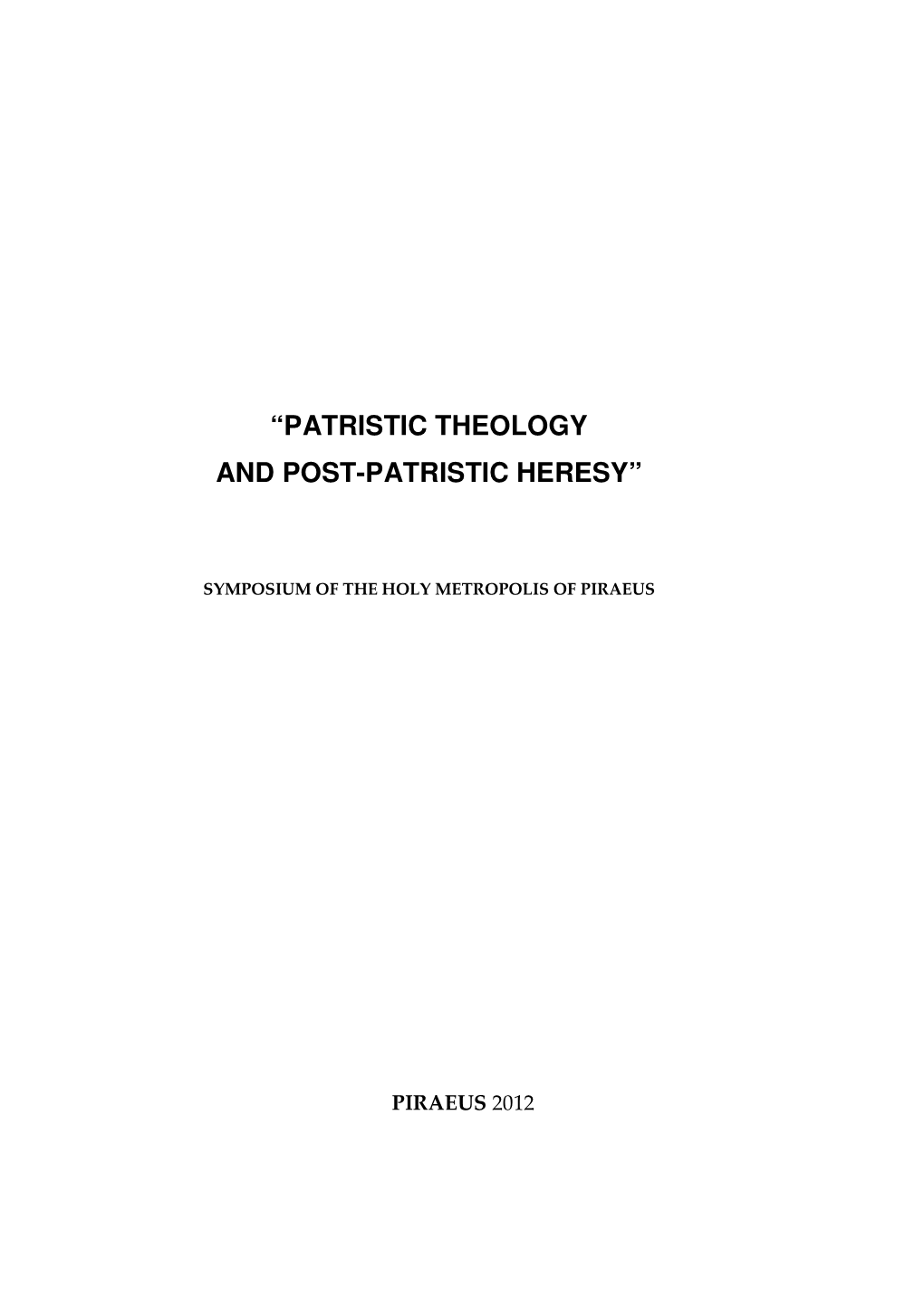 “Patristic Theology and Post-Patristic Heresy”