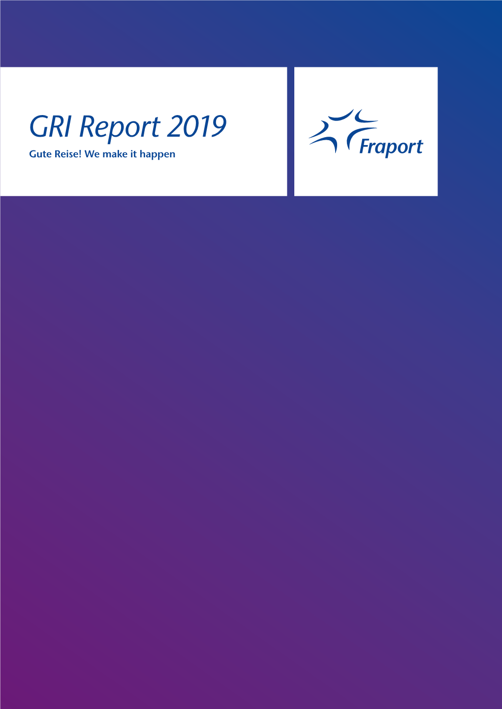 GRI Report 2019 Gute Reise! We Make It Happen GRI Report 2019