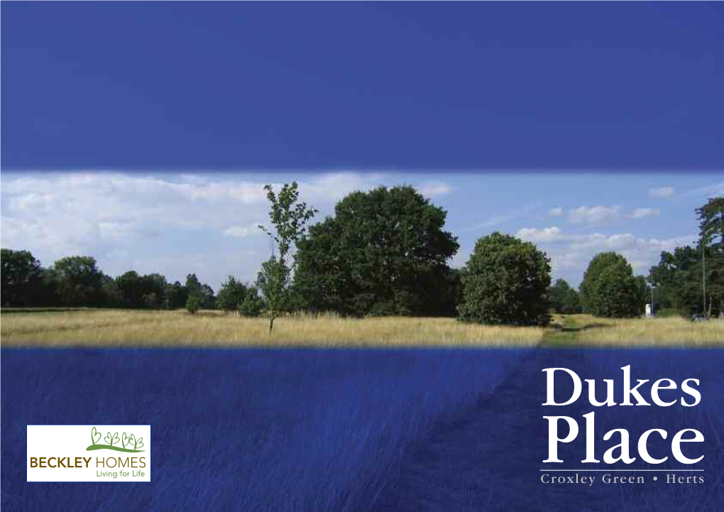Croxley Green • Herts Welcome to Dukes Place Croxley Green • Herts