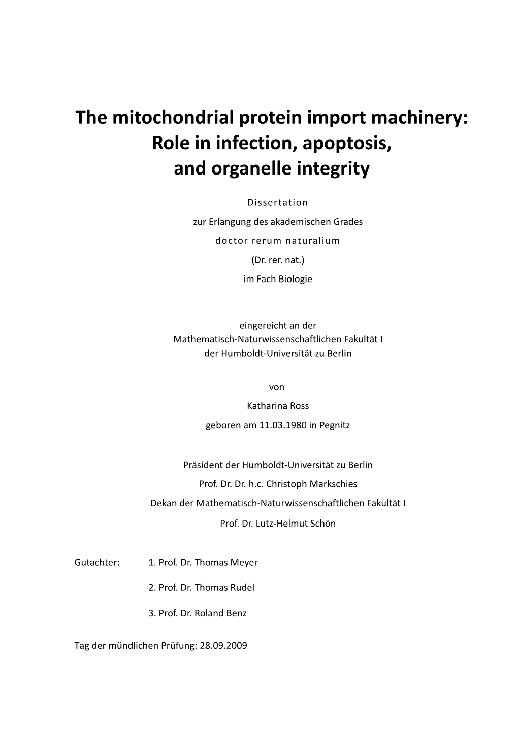 The Mitochondrial Protein Import Machinery: Role in Infection, Apoptosis, and Organelle Integrity