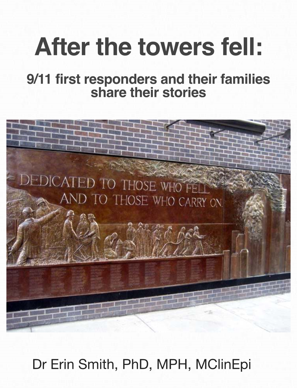 After the Towers Fell: 9/11 First Responders and Their Families Share Their Stories