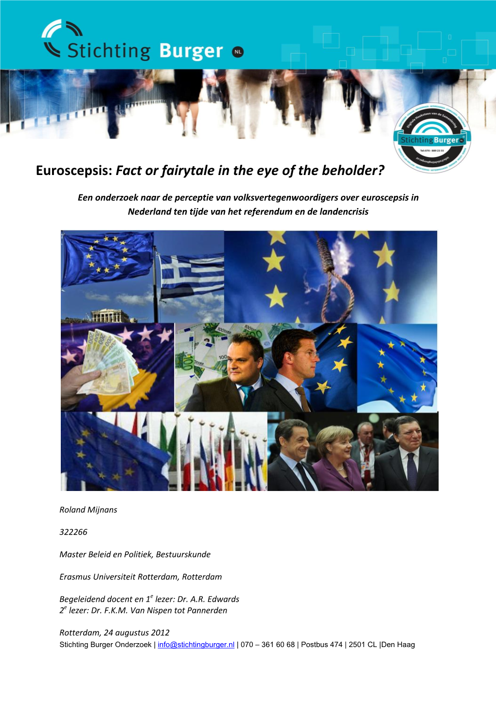 Euroscepsis: Fact Or Fairytale in the Eye of the Beholder?