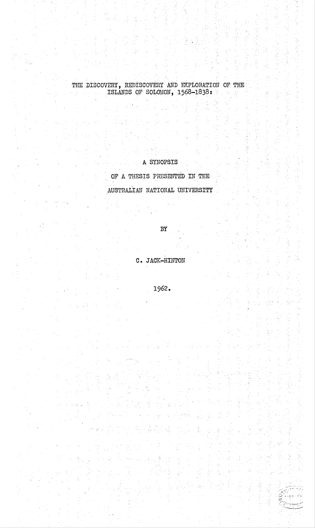 THE DISCOVERY, REDISCOVERY and EXPLORATION of the ISLANDS of SOLOMON, 1 5 6 8 - L8 3 8 T