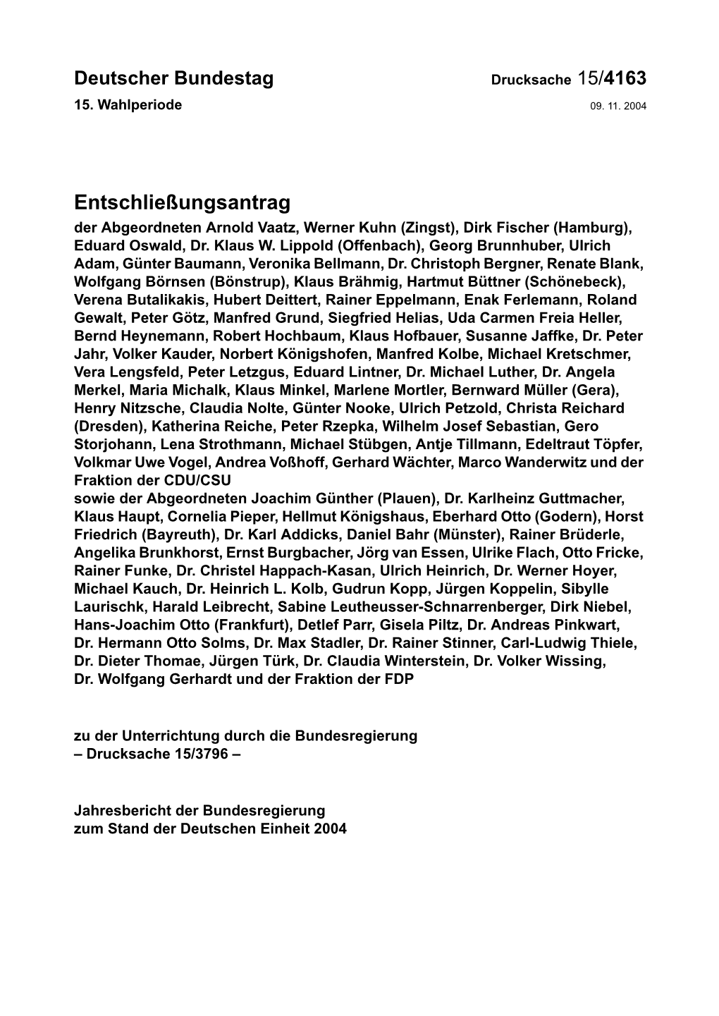 Entschließungsantrag Der Abgeordneten Arnold Vaatz, Werner Kuhn (Zingst), Dirk Fischer (Hamburg), Eduard Oswald, Dr