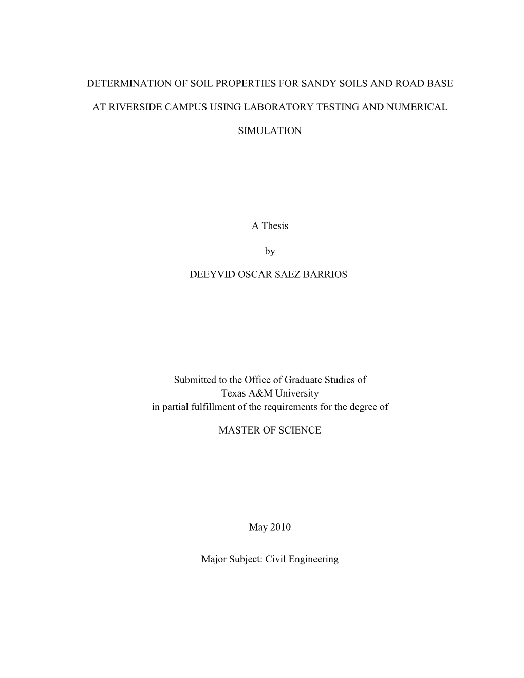 Determination of Soil Properties for Sandy Soils and Road Base